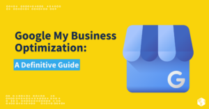 The Ultimate Guide to Google My Business Optimization (2025 Edition)
